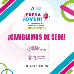 CONMEMORAN DÍA INTERNACIONAL DE LA JUVENTUD EN IRAPUATO CON EL EVENTO “¡FRESA JOVEN!”